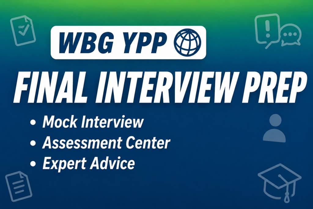 WBG YPP - Mock Interview + Assessment Center Advice (2026-27)